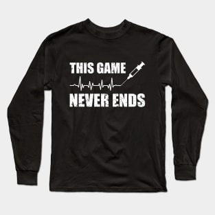 Gamer Quote Heartbeat Syringe This game never ends Long Sleeve T-Shirt